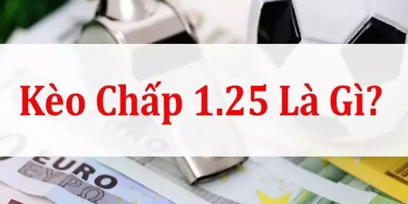 Kèo Chấp 1.25 Là Gì? Cách bắt kèo chấp 1 1/4 bất bại tại J88 - BIVEGU.NEWS