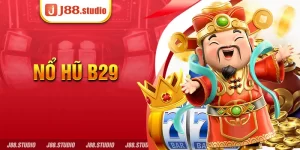 Game Nổ Hũ J88 - Giải Trí Cùng Game Đẳng Cấp Hàng Đầu - BIVEGU.NEWS