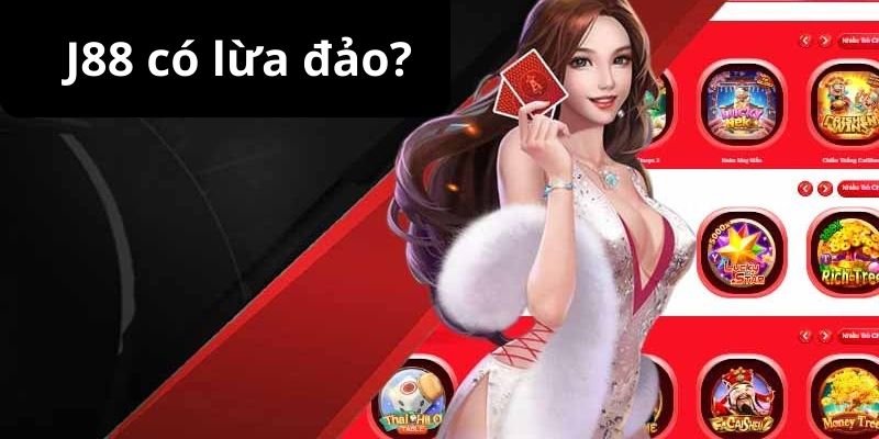 Giải thích tin đồn J88 lừa đảo - Chứng minh uy tín nhà cái - BIVEGU.NEWS