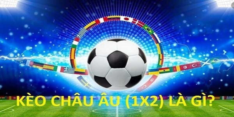 Kèo Châu Âu Là Gì? Cách Đọc & Bắt Kèo Hiệu Quả Nhất 2026 - BIVEGU.NEWS
