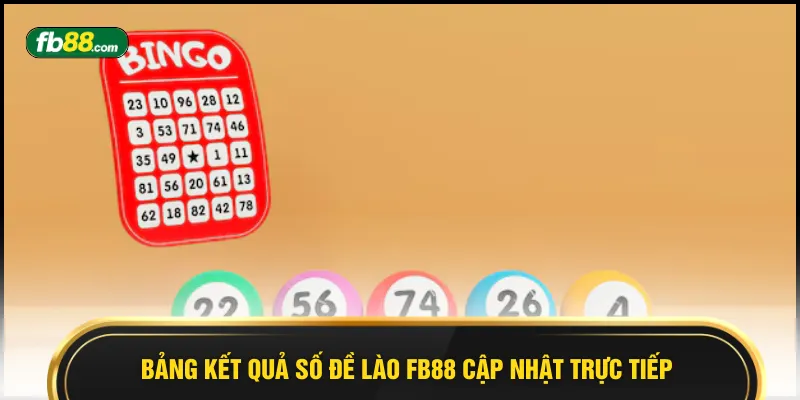 Số Đề Lào FB88 – 4 Cách Soi Cầu Độc Đắc Nhận Tại FB88 - BIVEGU.NEWS
