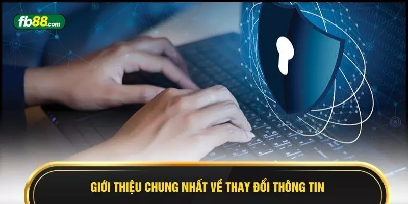 Thay Đổi Thông Tin Tại FB88 - Chuẩn Xác Và An Toàn - BIVEGU.NEWS