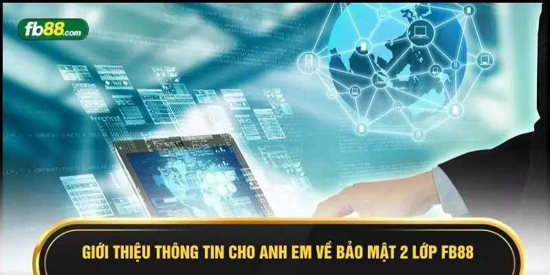 Bảo Mật 2 Lớp FB88 – Giải Pháp Xác Thực An Toàn Cho Bạn - BIVEGU.NEWS