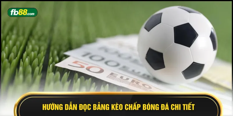 Kèo Chấp Bóng Đá Là Gì? Cách Đọc Kèo Hiệu Quả Nhất - BIVEGU.NEWS