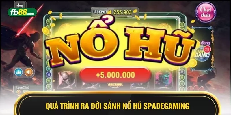 Sảnh Nổ Hũ Spadegaming FB88 - Không Gian Giải Trí Đẳng Cấp - BIVEGU.NEWS