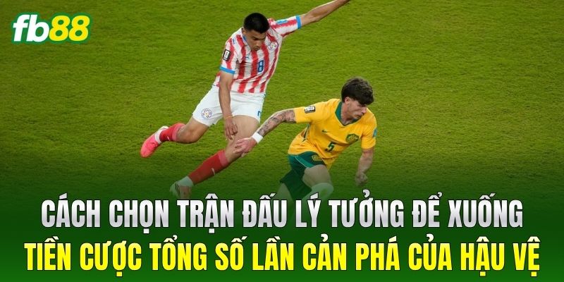 Cược Tổng Số Lần Cản Phá Của Hậu Vệ: Mẹo Chơi Thắng Đậm FB88 - BIVEGU.NEWS