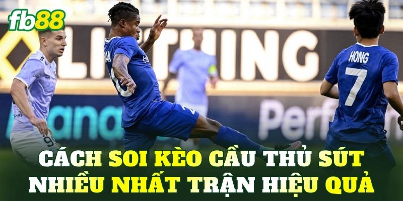 Kèo Cầu Thủ Sút Nhiều Nhất Trận: Cách Soi Kèo Chuẩn - BIVEGU.NEWS