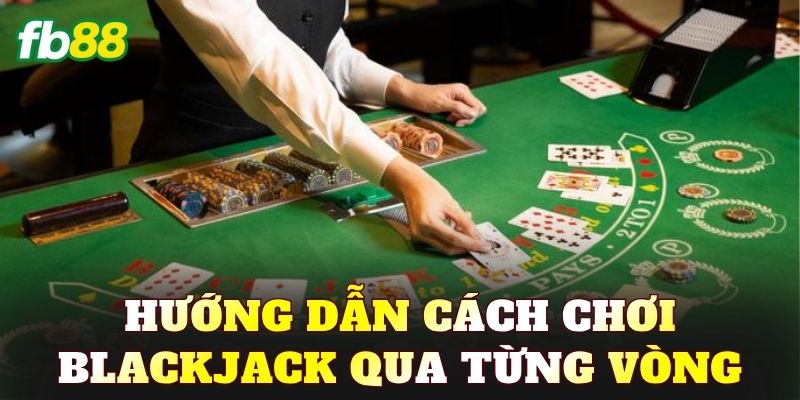 Cách Chơi Blackjack Chi Tiết Nhất Cho Tân Thủ - BIVEGU.NEWS