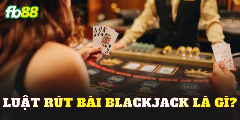 Luật Rút Bài Blackjack: Quy Tắc Hit Chuẩn Cần Biết - BIVEGU.NEWS