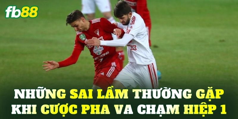 Cược Tổng Số Pha Va Chạm Trong Hiệp 1: Phân Tích Chi Tiết - BIVEGU.NEWS