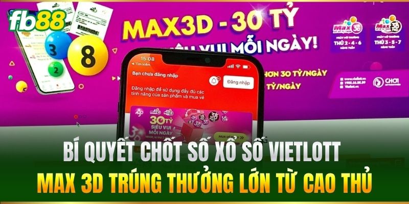 Xổ Số Vietlott Max 3D - Tỷ Lệ Thưởng Cao Cho Bet Thủ FB88 - BIVEGU.NEWS