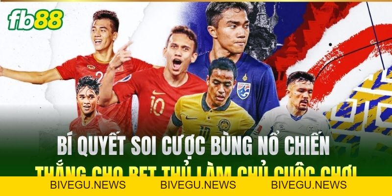 Kèo Tài Xỉu AFF Cup - Bí Quyết Đặt Cược Bất Bại Tại FB88 - BIVEGU.NEWS