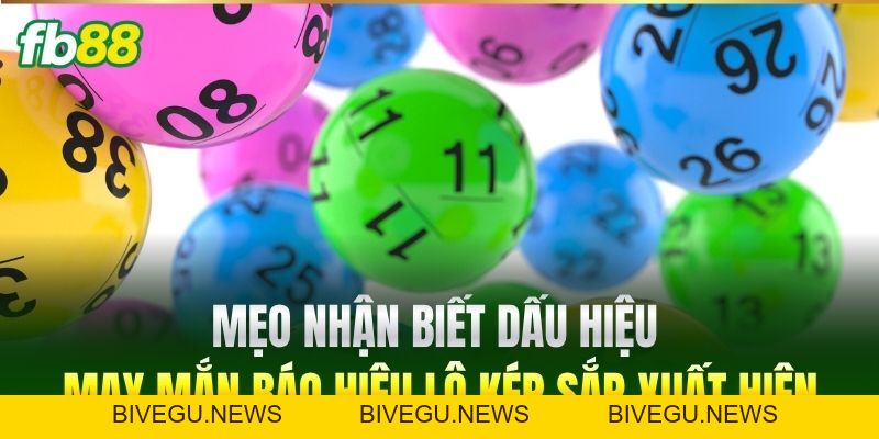 Lô Kép - Cách Bắt Số Chuẩn Ăn Đậm Cho Bet Thủ Tại FB88 - BIVEGU.NEWS