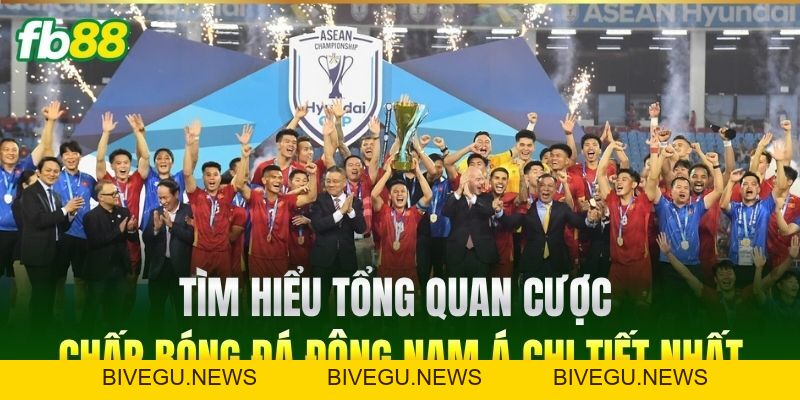 Kèo Châu Á AFF Cup - Bí Quyết Soi Cược Chuẩn Tại FB88 - BIVEGU.NEWS